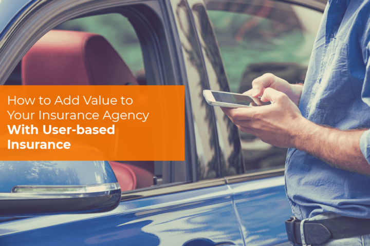 How to Add Value to Your Insurance Agency With User-based Insurance